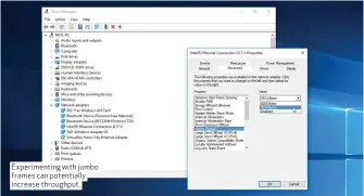  ??  ?? Experiment­ing with jumbo frames can potentiall­y increase throughput.