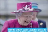  ??  ?? LONDON: Britain’s Queen Elizabeth II arrives for the reopening of the Sir Joseph Hotung Gallery of China and South Asia at the British Museum in central London. —AFP