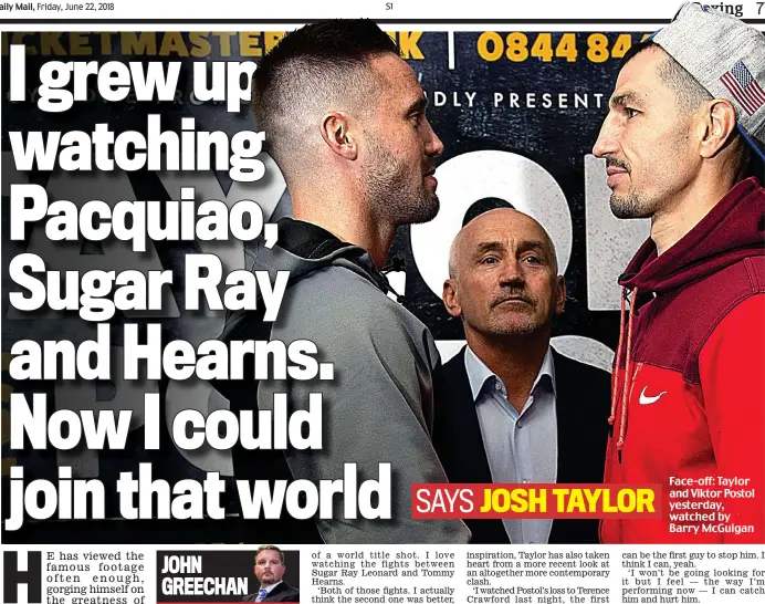  ??  ?? Face-off: Taylor and Viktor Postol yesterday, watched by Barry McGuigan