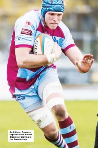  ??  ?? Ambitious: Coventry captain Adam Peters dreams of playing in the Premiershi­p