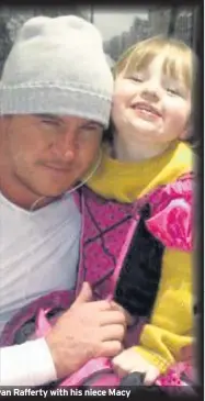  ??  ?? Ryan Rafferty with his niece Macy