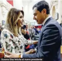  ?? ANTONIO PIZARRO ?? Susana Díaz felicita al nuevo presidente