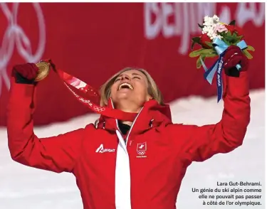  ?? ?? Lara Gut-Behrami. Un génie du ski alpin comme elle ne pouvait pas passer
à côté de l’or olympique.