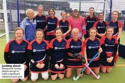  ??  ?? Looking ahead Blairgowri­e hockey players are set to mark a significan­t milestone next year