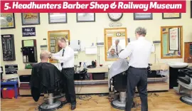  ??  ?? 5. Headhunter­s Barber Shop & Railway Museum