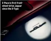  ??  ?? E-pace is first frontwheel-drive Jaguar since the X-type