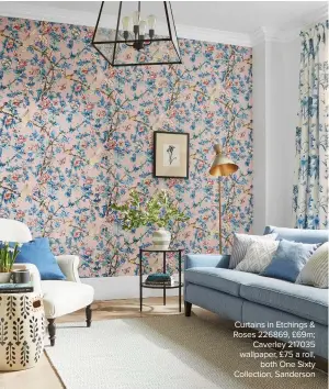  ??  ?? Curtains in Etchings & Roses 226869, £69m; Caverley 217035 wallpaper, £75 a roll, both One Sixty Collection, Sanderson
