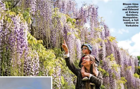  ?? Pictures: SOLENT, SWNS ?? Bloom time ...Jennifer and Edward at Exbury Gardens, Hampshire. Inset, a full rainbow in Yorkshire