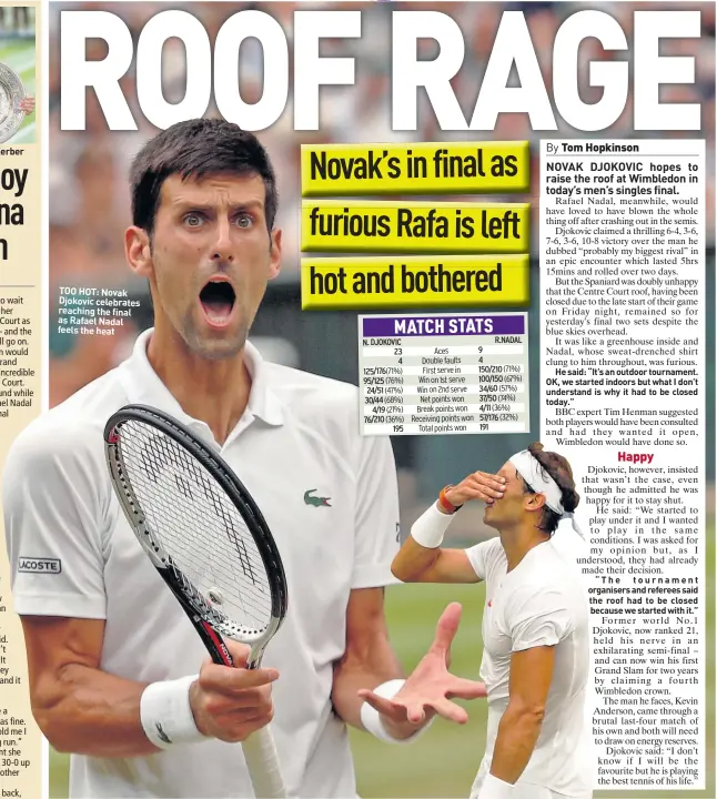  ??  ?? CHAMP: Angelique Kerber TOO HOT: Novak Djokovic celebrates reaching the final as Rafael Nadal feels the heat