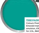  ??  ?? THE PAINT Colours Premium Emerald matt emulsion, £16 for 2.5L, B&amp;Q