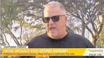  ?? Picture: Sunrise via NEWS.COM.AU ?? This Queensland­er said he would do a runner with the money and not tell his wife.