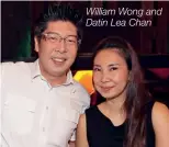  ??  ?? William Wong and Datin Lea Chan