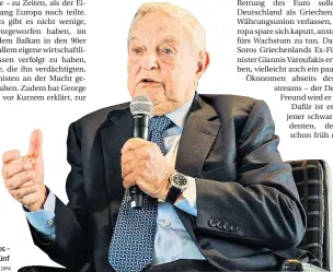  ?? FOTO: DPA ?? George Soros – drei Ehen, fünf Kinder.