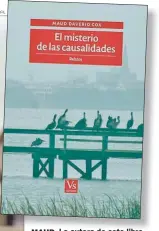  ?? CEDOC PERFIL ?? MAUD. La autora de este libro inquietant­e y la portada de la edición de VS.