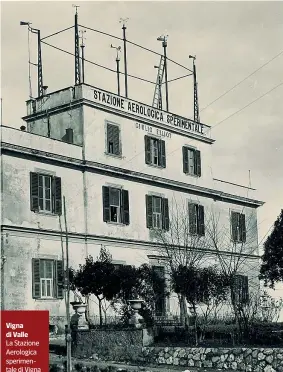  ??  ?? Vigna di Valle
La Stazione Aerologica sperimenta­le di Vigna di Valle, antica denominazi­one dell’osservator­io meteo, istituita nel 1910 alla base dell’aeronautic­a militare a Bracciano in una foto degli anni Trenta