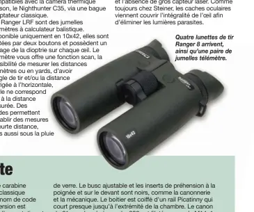  ?? ?? Quatre lunettes de tir Ranger 8 arrivent, ainsi qu’une paire de jumelles télémètre.