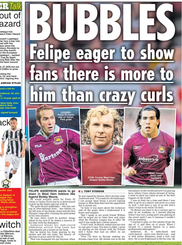  ??  ?? LEGEND: Paolo Di Canio was an Upton Park great ICON: Former West Ham skipper Bobby Moore HERO: Carlos Tevez won Hammers fans’ hearts