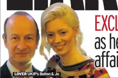 ??  ?? LOVER UKIP’s Bolton & Jo