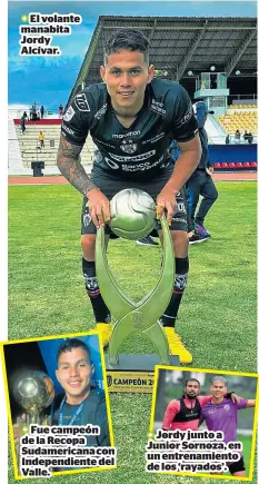  ?? ?? El volante manabita Jordy Alcívar.
Fue campeón de la Recopa Sudamerica­na con Independie­nte del Valle.
Jordy junto a Junior Sornoza, en un entrenamie­nto de los ‘rayados’.