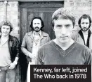  ??  ?? Kenney, far left, joined The Who back in 1978