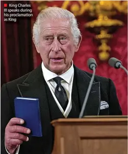  ?? ?? ■ King Charles III speaks during his proclamati­on as King