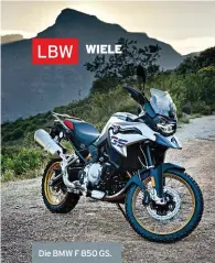  ??  ?? Die BMW F 850 GS.