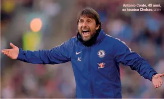  ??  ?? Antonio Conte, 49 anni, ex tecnico Chelsea GETTY