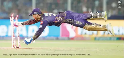  ?? — IPL ?? Kolkata Knight Riders wicketkeep­er Phil Salt runs out Royal Challenger­s Bengaluru’s Lockie Ferguson in the last ball.