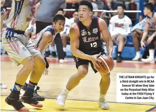  ??  ?? THE LETRAN KNIGHTS go for a third straight win in NCAA Season 93 when they take on the Perpetual Help Altas today at the FilOil Flying V Centre in San Juan City.