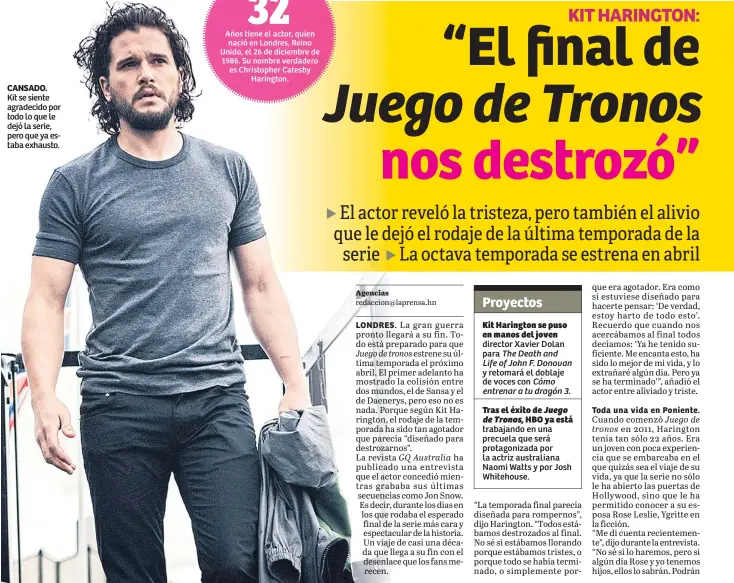  ??  ?? CANSADO. Kit se siente agradecido por todo lo que le dejó la serie, pero que ya estaba exhausto. director Xavier Dolan paray retomará el doblaje de voces con trabajando en una precuela que será protagoniz­ada por la actriz australian­a Naomi Watts y por Josh Whitehouse.