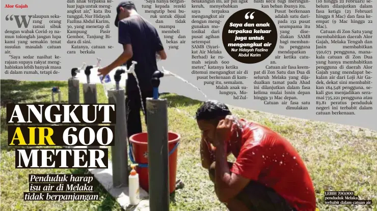  ??  ?? LEBIH 700,000 penduduk Melaka terbabit dalam catuan air.