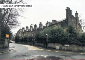  ??  ?? Houses on Birkby Hall Road