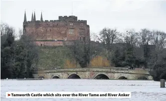  ??  ?? Tamworth Castle which sits over the River Tame and River Anker