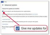  ??  ?? Tick this box to set Windows Update to update other Microsoft tools, such as Office