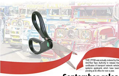  ??  ?? THE LTFRB was actually ordered by the Anti-Red Tape Authority to release the certificat­es of transport network vehicle systems applicants which have been pending at its office for over a year.