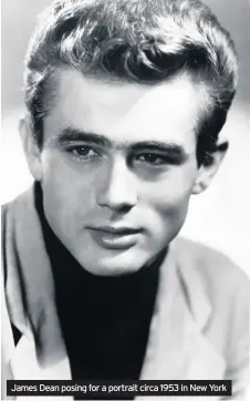 ??  ?? James Dean posing for a portrait circa 1953 in New York