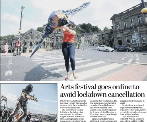  ?? MAIN PICTURE: SCOTT MERRYLEES. ?? FLIGHTS OF FANCY: Festival Director Bev Adams carrys a giant swallow to signal the start of the Holmfirth Arts Festival and Ravji Vaya’s Urban Astronaut installati­on, seen in London