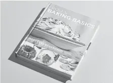  ??  ?? After writing authoritat­ive baking cookbooks for almost 40 years, author Rose Levy Beranbaum is directing her latest at beginners.