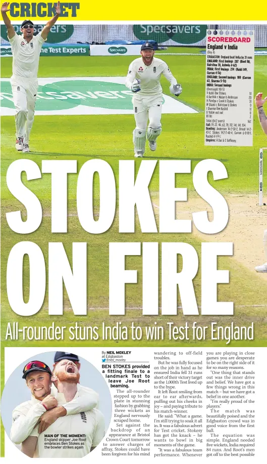  ??  ?? MAN OF THE MOMENT: England skipper Joe Root embraces Ben Stokes as the bowler strikes again