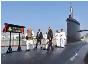  ??  ?? PM Narendra Modi at the commission­ing the super powerful naval submarine INS Kalvari on Thursday Mumbai. in