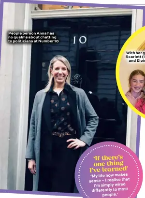  ??  ?? People person Anna has no qualms about chatting to politician­s at Number 10