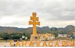  ?? D.A ?? Caravaca es una de los ocho ciudades santas del Cristianis­mo