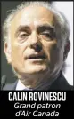  ??  ?? CALIN ROVINESCU
Grand patron d’Air Canada