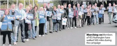  ??  ?? Marching onMembers of YES Rutherglen have walked 500 miles during the campaign