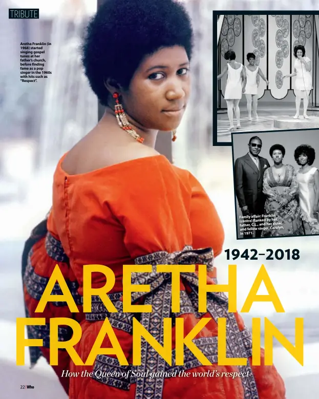  ??  ?? Aretha Franklin (in 1968) started singing gospel tunes at her father’s church, before finding fame as a pop singer in the 1960s with hits such as “Respect”.