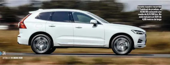  ??  ?? Durante nuestro recorrido habitual de pruebas, el XC60 B5 consumió una media de 8,0 l/100 km. No está mal para un SUV de 4,68 metros de largo