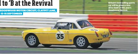  ?? ?? Britain’s best-selling sports car will be given a race all to itself at this year’s Goodwood Revival.