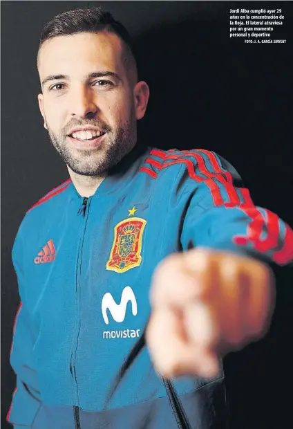  ?? FOTO: J. A. GARCÍA SIRVENT ?? Jordi Alba cumplió ayer 29 años en la concentrac­ión de la Roja. El lateral atraviesa por un gran momento personal y deportivo