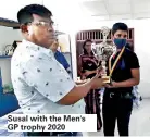  ??  ?? Susal with the Men's GP trophy 2020