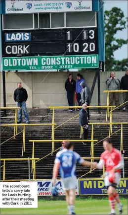  ??  ?? The scoreboard tells a sorry tale for Laois hurling after their meeting with Cork in 2011